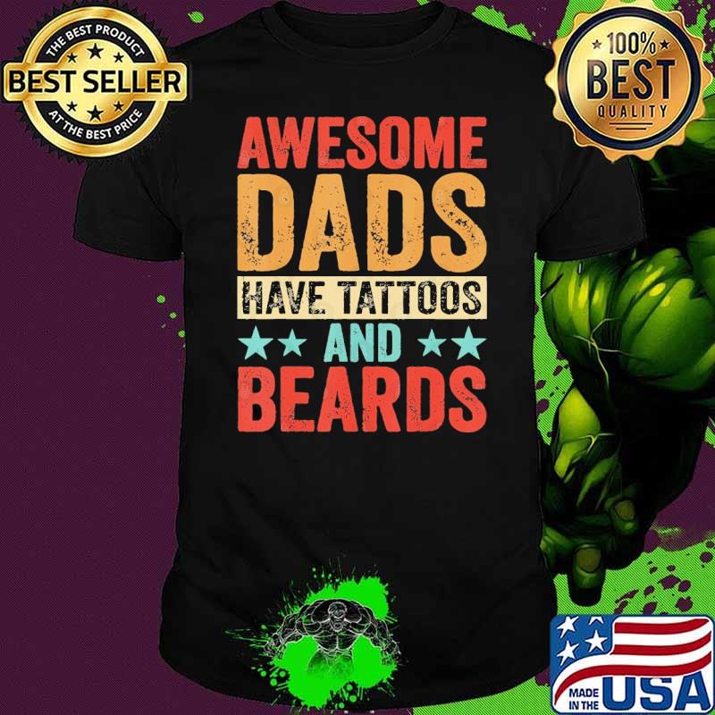 Awesome Dads Have Tattoos And Beards Stars Retro shirt