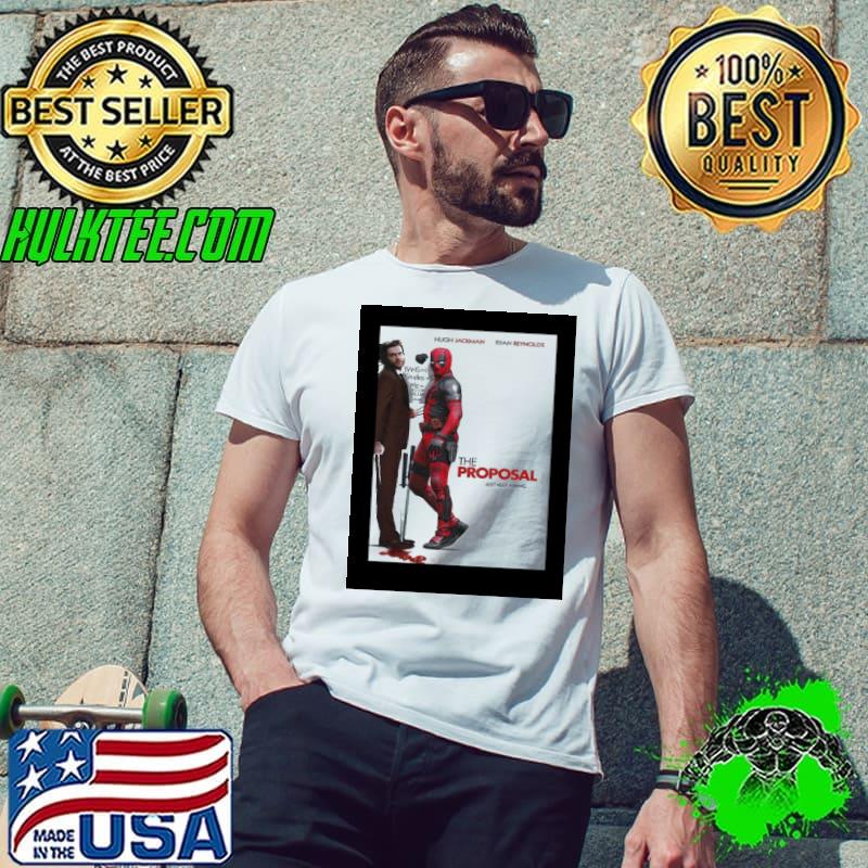Hugh Jackman And Ryan Reynolds The Proposal Just Keep Asking Deadpool And Wolverine Marvel Studios Shirt