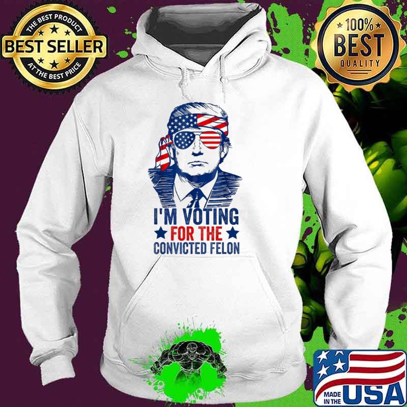 I'm Voting For The Convicted Felon Donald Trump Sunglasses Retro s Hoodie I'm Voting For The Convicted Felon Donald Trump Sunglasses Retro s Hoodie