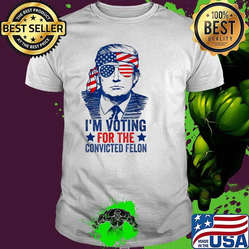 I'm Voting For The Convicted Felon Donald Trump Sunglasses Retro shirt