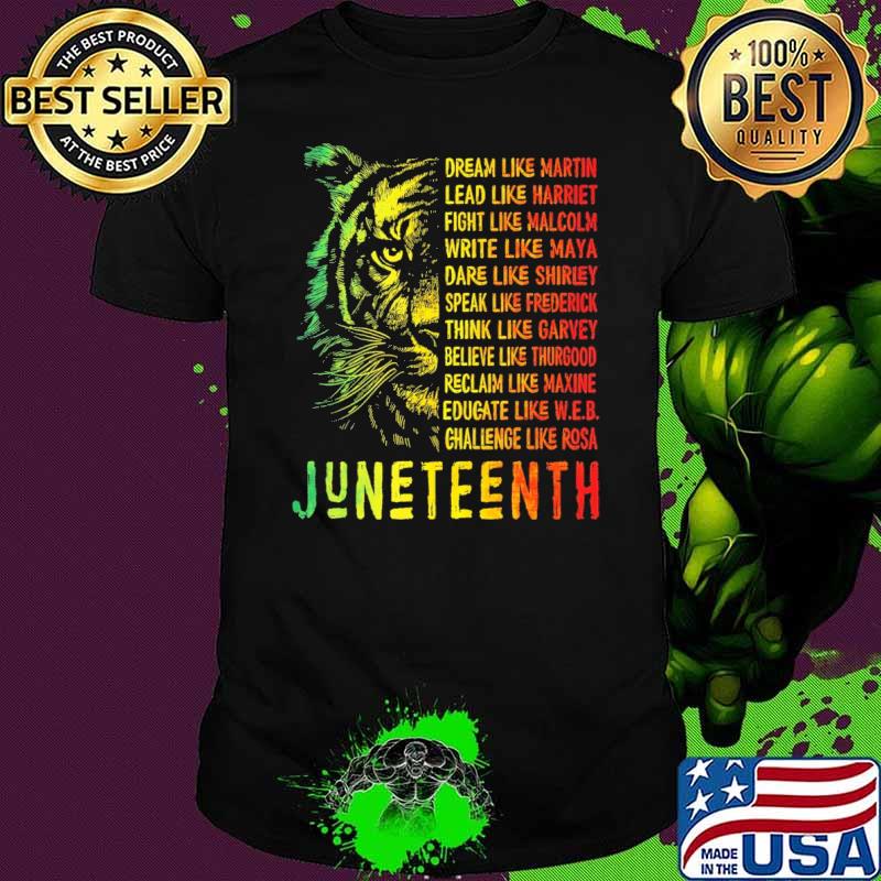 Juneteenth Dream Like Leaders Black History Tiger shirt