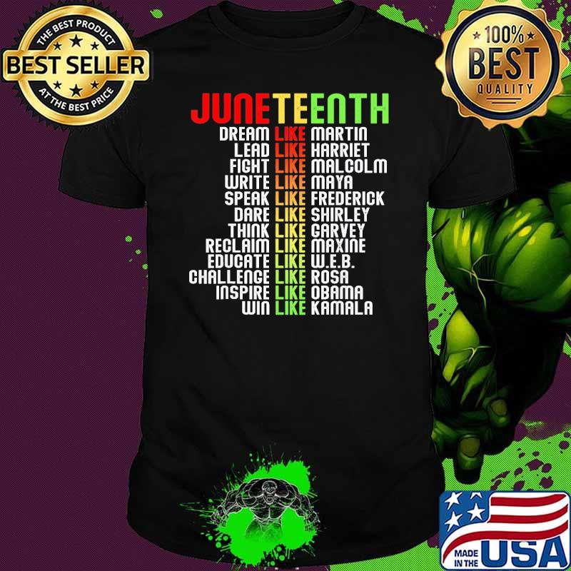 Juneteenth Dream Like Leaders Fight like Malcolm Write Like Maya shirt