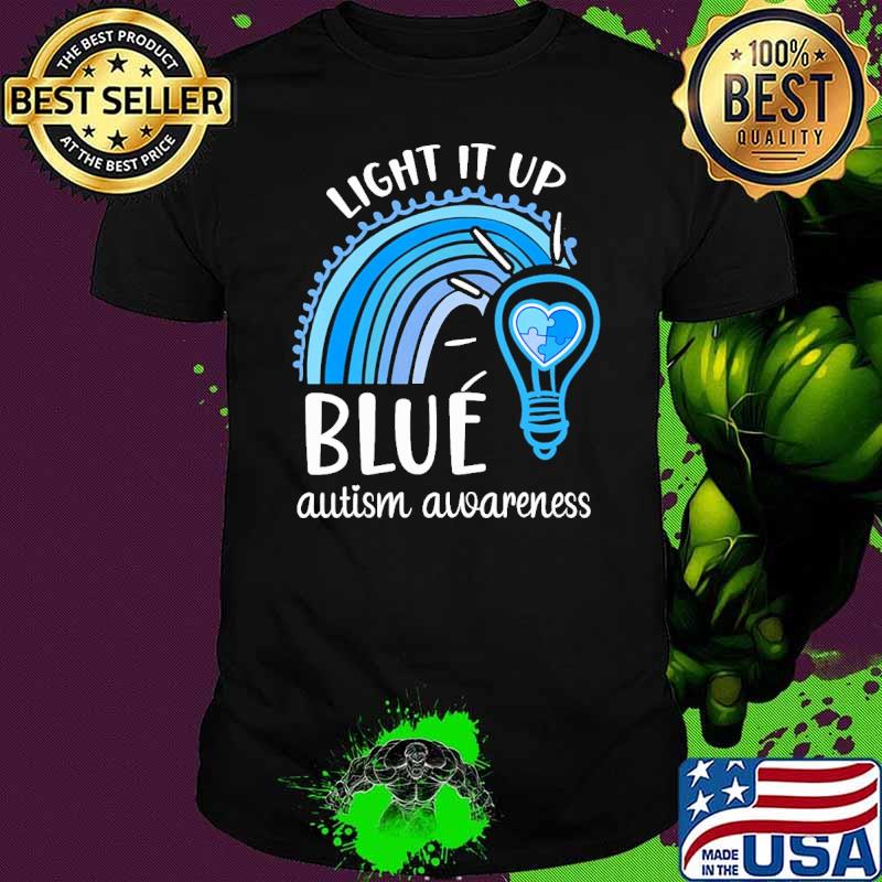 Light It Up Blue Autism Awareness Month Piece Rainbow shit Light It Up Blue Autism Awareness Month Piece Rainbow shit