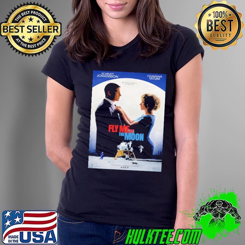 oster Fly Me To The Moon Starring Scarlett Johansson And Channing Tatum Releasing In Theaters On July 12 Shirt