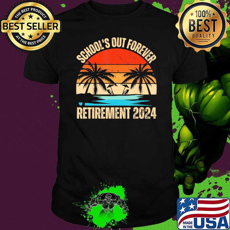 SchoolS Out Forever Retirement 2024 Retro Palms Tree shirt
