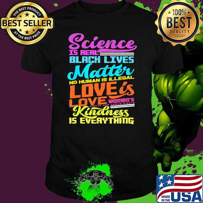 Science Is Real Lives Human Women Rights Pride shirt