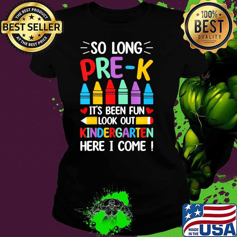 So Long Pre K Graduation Kindergarten Here I Come 2024 s Ladies tee So Long Pre K Graduation Kindergarten Here I Come 2024 s Ladies tee