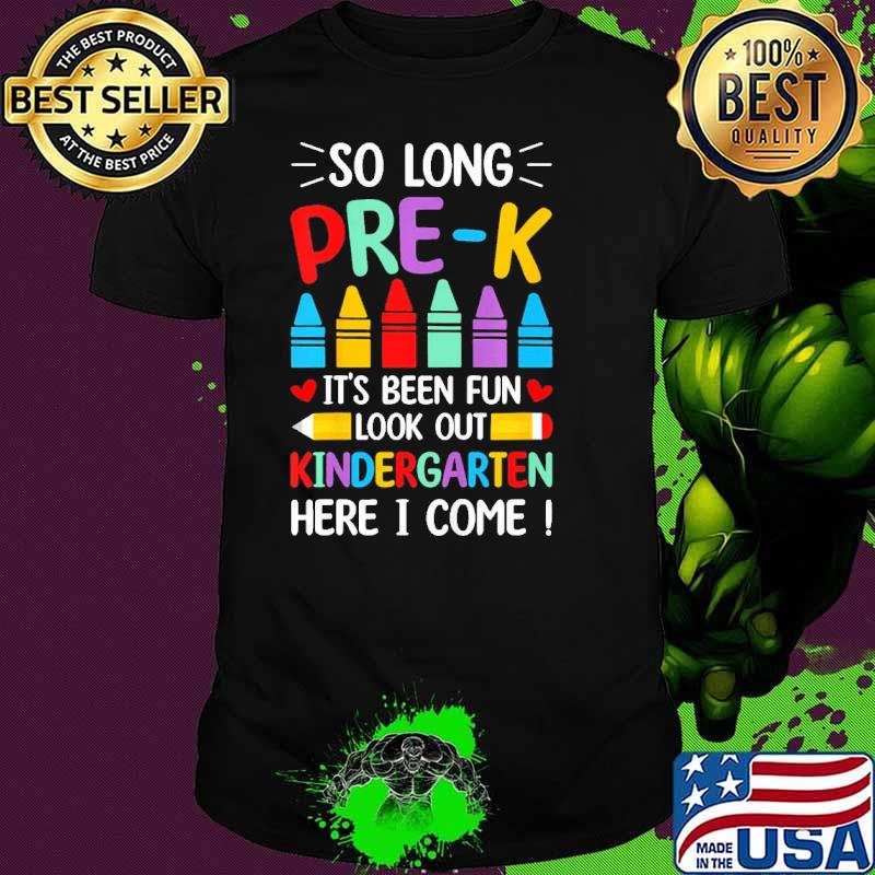 So Long Pre K Graduation Kindergarten Here I Come 2024 shirt So Long Pre K Graduation Kindergarten Here I Come 2024 shirt