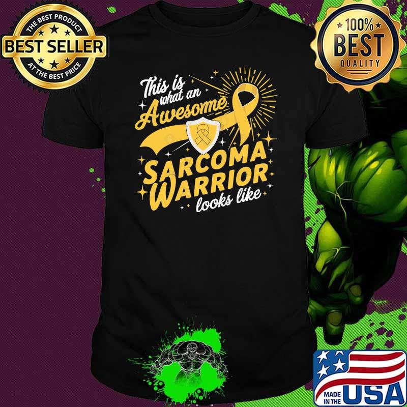 This Is What An Awesome Sarcoma Warrior Looks Like shirt