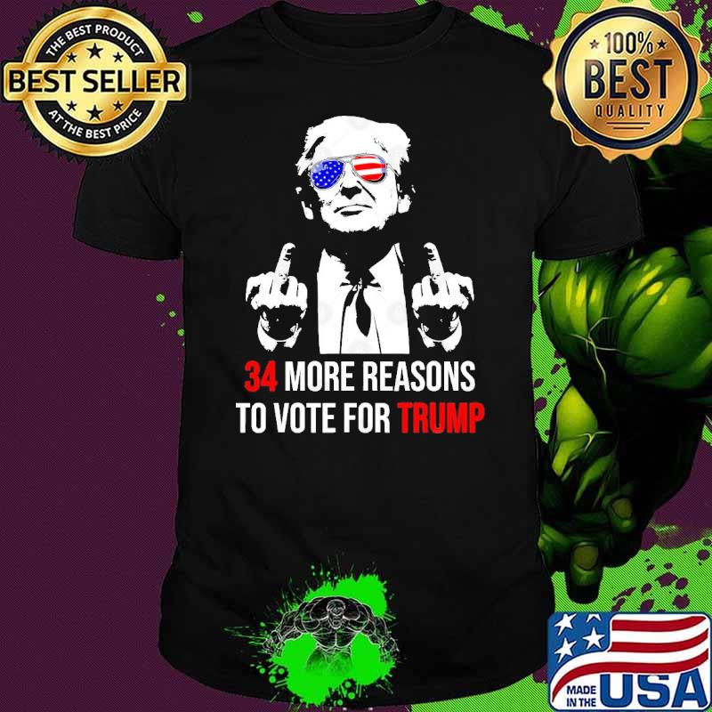 Trump Convicted Felon 34 More Reasons To Vote For Trump Sunglasses Usa Flag shirt