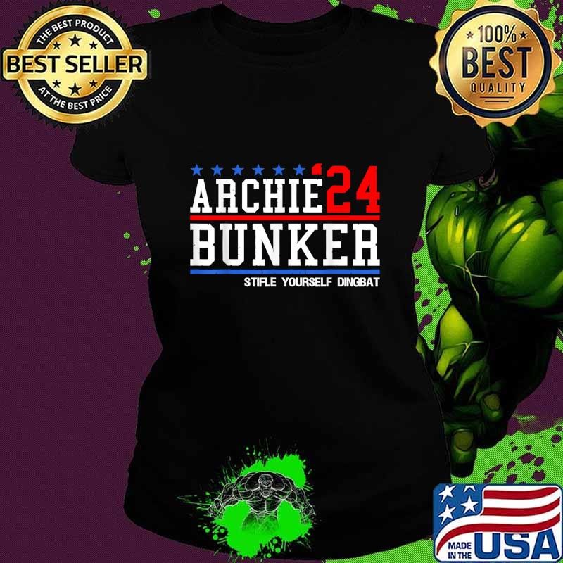 Archie Bunker 24 Stifle Yourself Dingbat Stars For President 2024 T-Shirt
