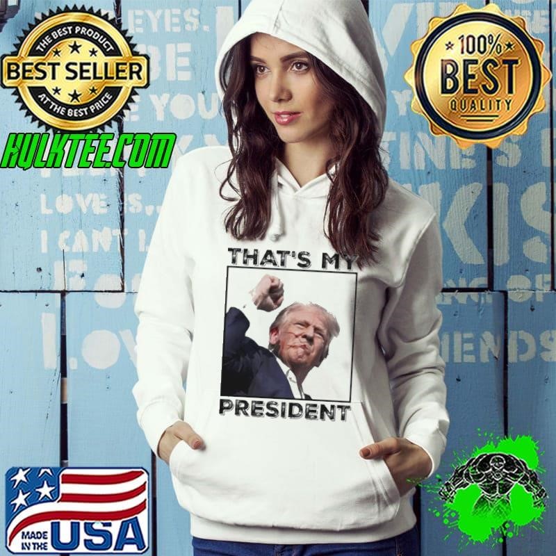 Assassination Attempt Donald Trump That My President Hoodie
