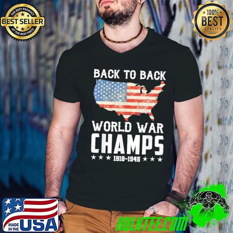 Back to Back World War Champions 1918 1945 American Flag Maps T-Shirt