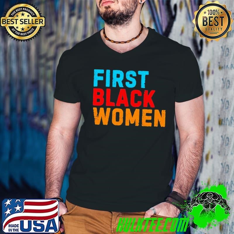 Biden First Black Women shirt