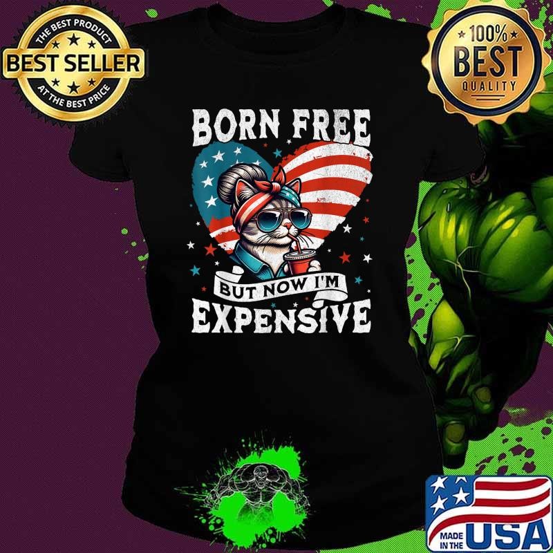 Born Free But Now I'm Expensive hearts Usa Flag Mom Bun Cat July 4th T-Shirt