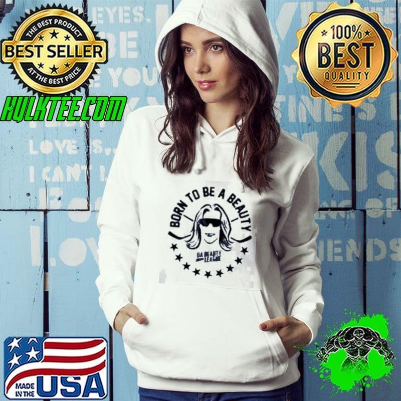 Born To Be A Beauty Da Beauty League Shirt