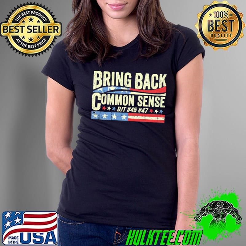 Bring Back Common Sense DJT 45 47 Stars Election 2024 T-Shirt