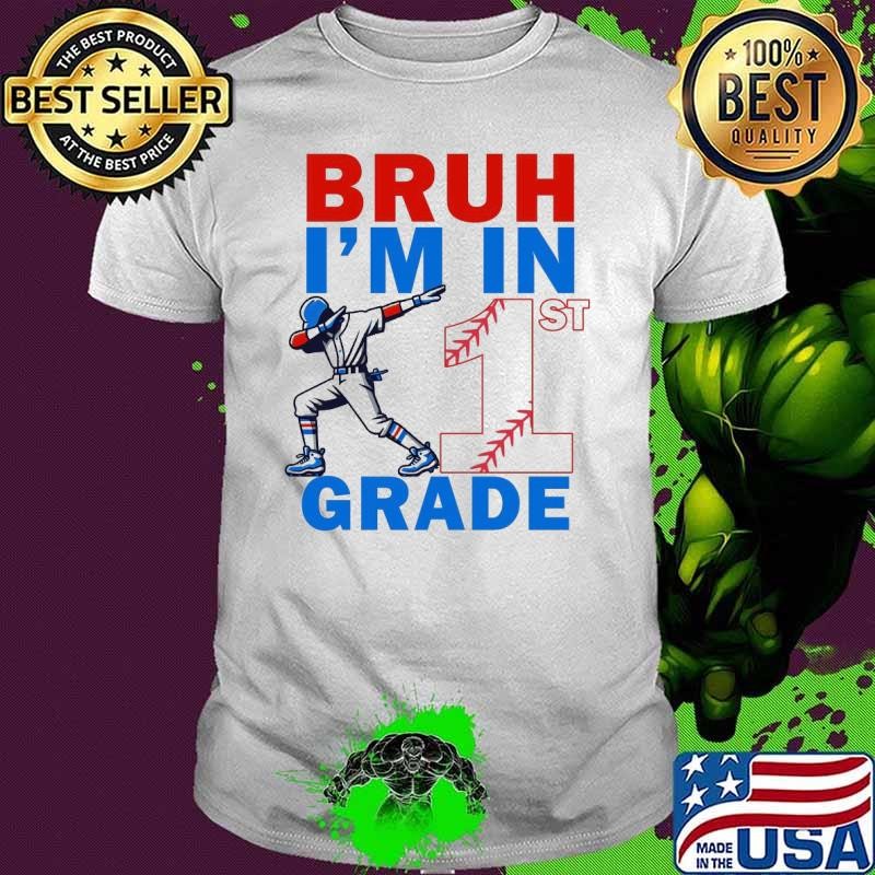 Bruh I'm In 1st Grade Back to School First Grade Baseball T-Shirt
