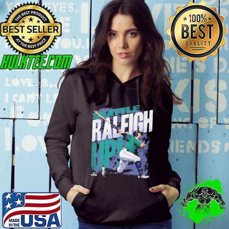 Cal Raleigh American professional baseball catcher Raleigh Up Seattle T-Shirt