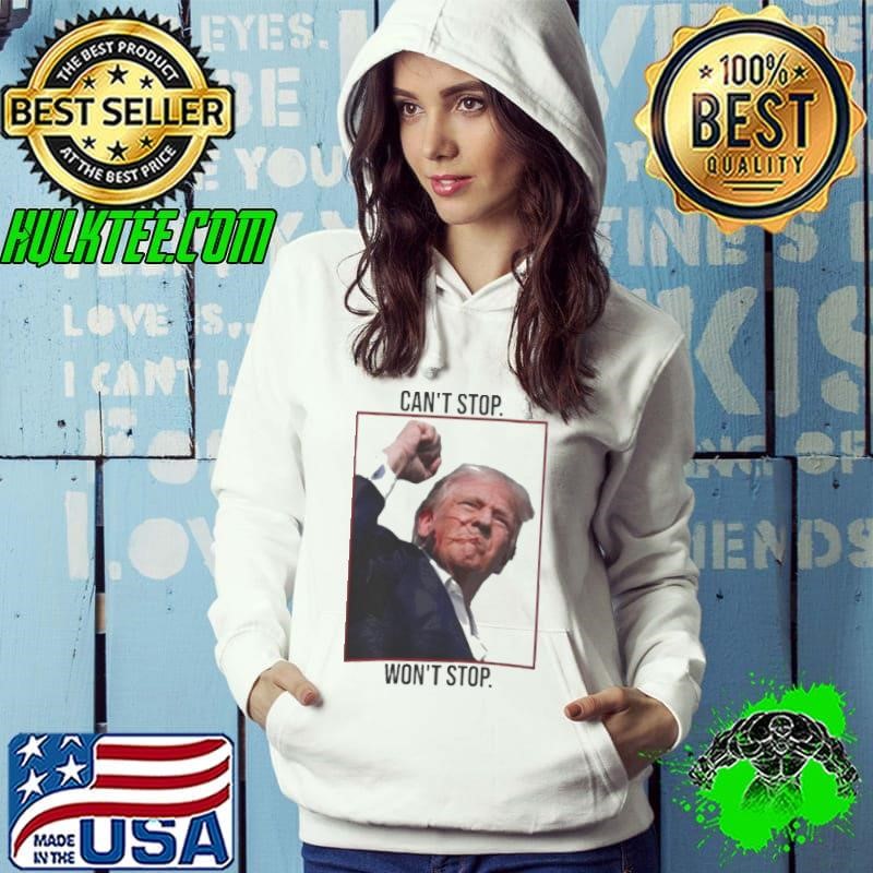 Can’t Stop Won’t Stop Failed Trump Assassination shirt