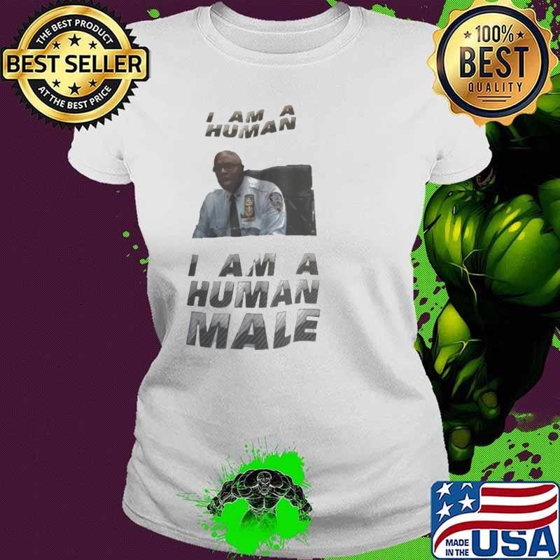 Captain Holt Raymond I Am A Human Male Ladies tee