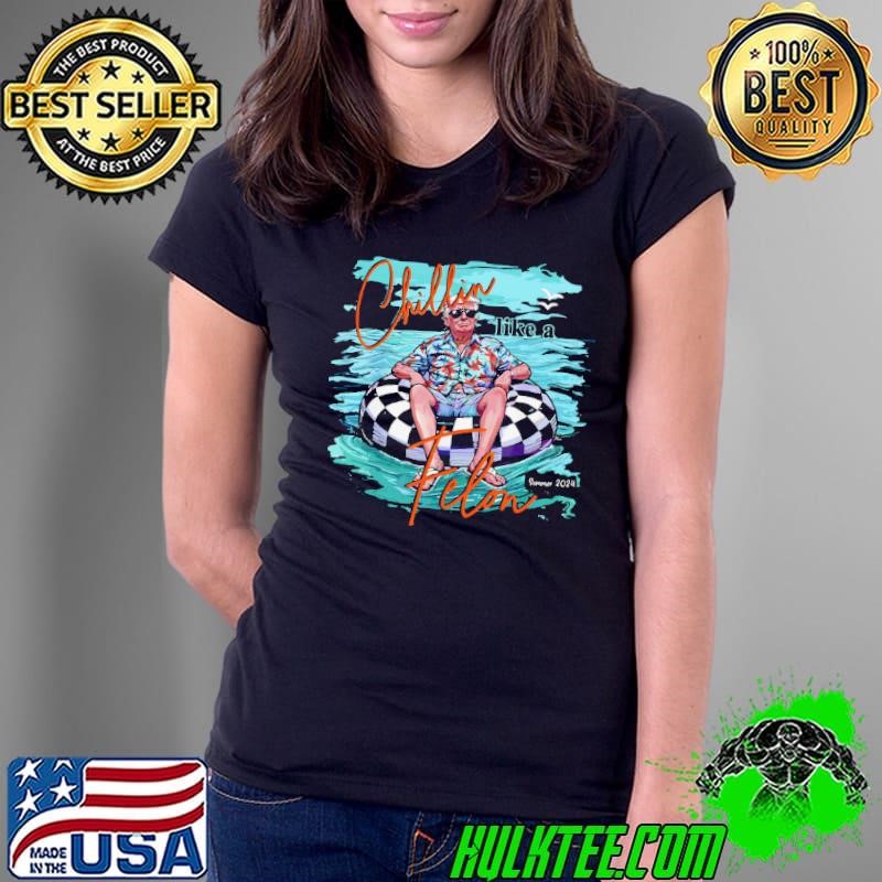 Chillin Like A Felon Trump 2024 President Ladies Tee