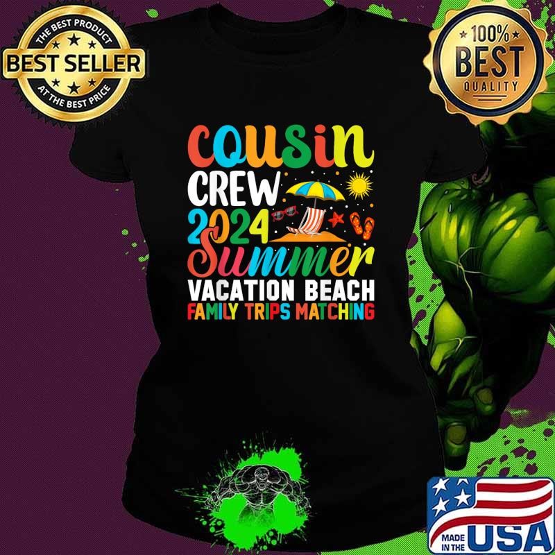 Cousin crew 2024 summer vacation beach family trips to the beach Ladies tee