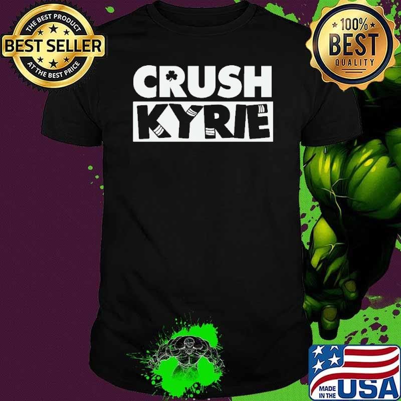 Crush Kyrie Basketball Boston Celtics T-shirt