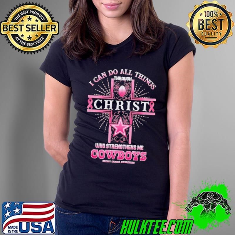 Dallas Cowboys Breast Cancer Awareness I Can Do All Things Through Christ Who Strengthens Me shirt