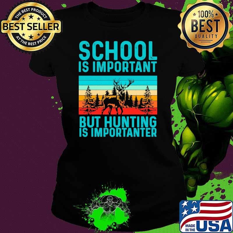 Deer Hunting School Is Important But Hunting Is Importanter Retro T-Shirt