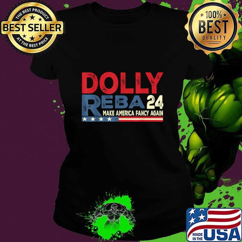 Dolly And Reba 2024 Make America Fancy Again Election T-Shirt