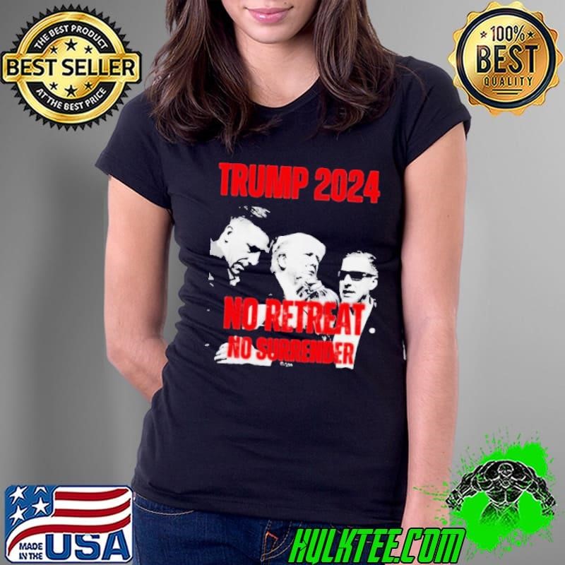 Donald Trump 2024 No Re Retreat No Surrender Shirt