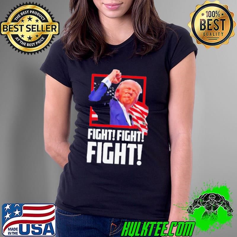 Donald Trump Fight Fight Fight Fighting Fighters Supporters Americans Shirt