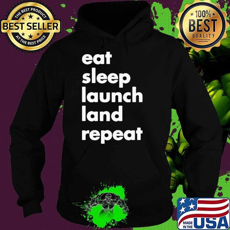Eat sleep launch land repeat Hoodie