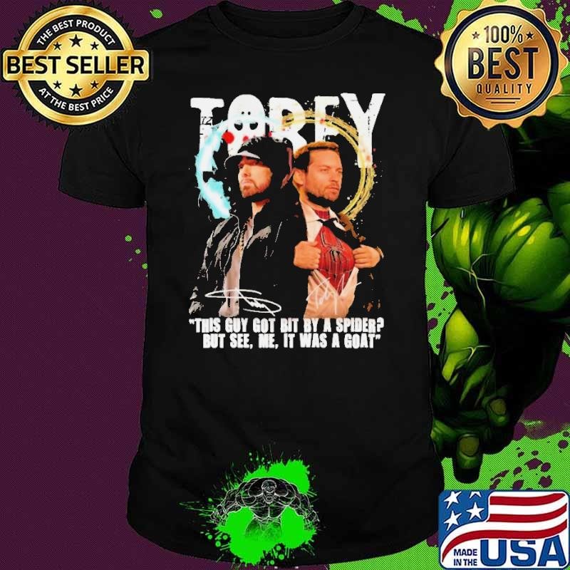 Eminem Tobey This Guy Got Bit By A Spider But It Was A Goat Signatures shirt