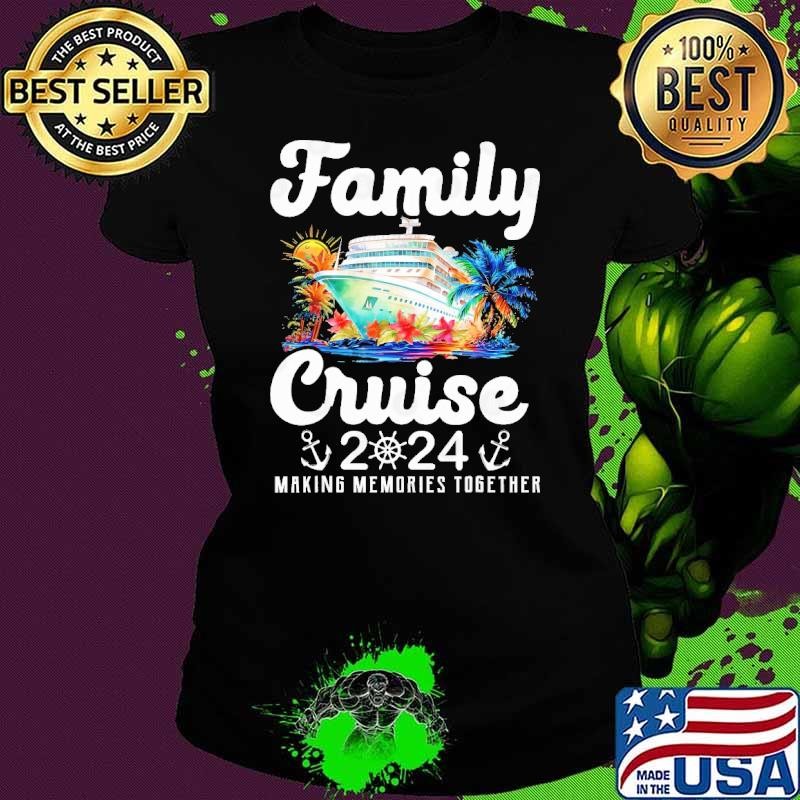 Family Cruise 2024 Making Memories Together T-Shirt