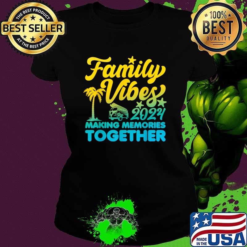 Family Vibes 2024 Making Memories Together Reunion Vacation T-Shirt