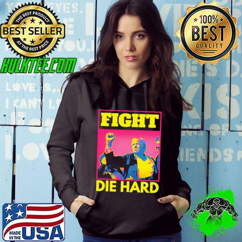 Fight Die Hard Trump Shooting Shirt