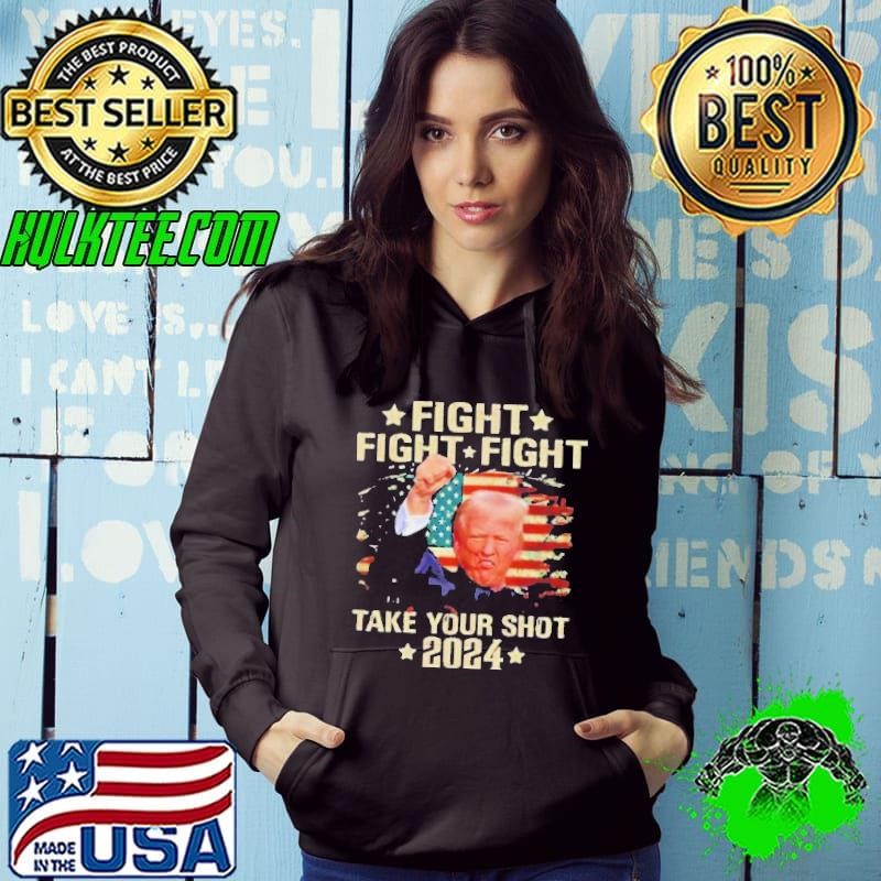 Fight Fight Fight Take Your Shot 2024 Bulletproof Hoodie
