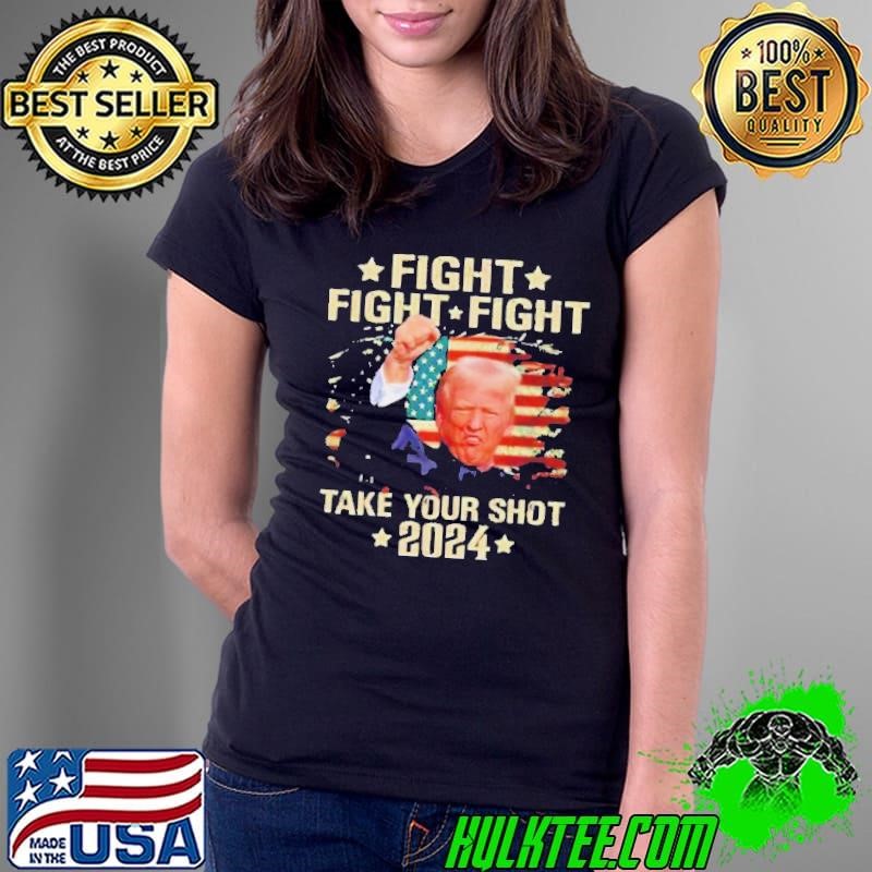 Fight Fight Fight Take Your Shot 2024 Bulletproof Shirt