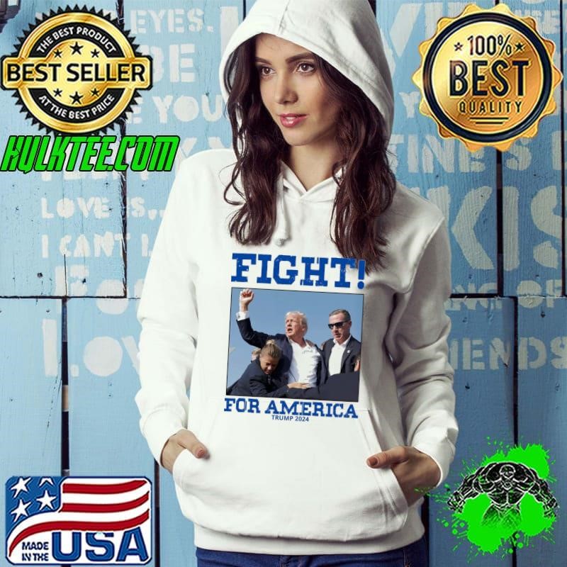 Fight For America Fight Trump President 2024 T-Shirt