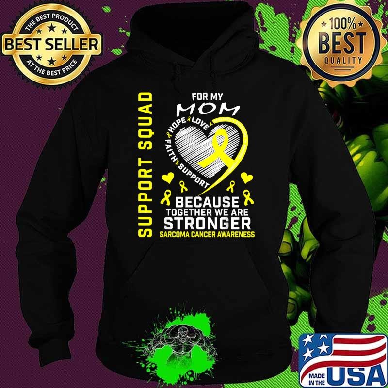 For My Support Squad Because Together We Are Stronger Sarcoma Cancer Awareness Hoodie