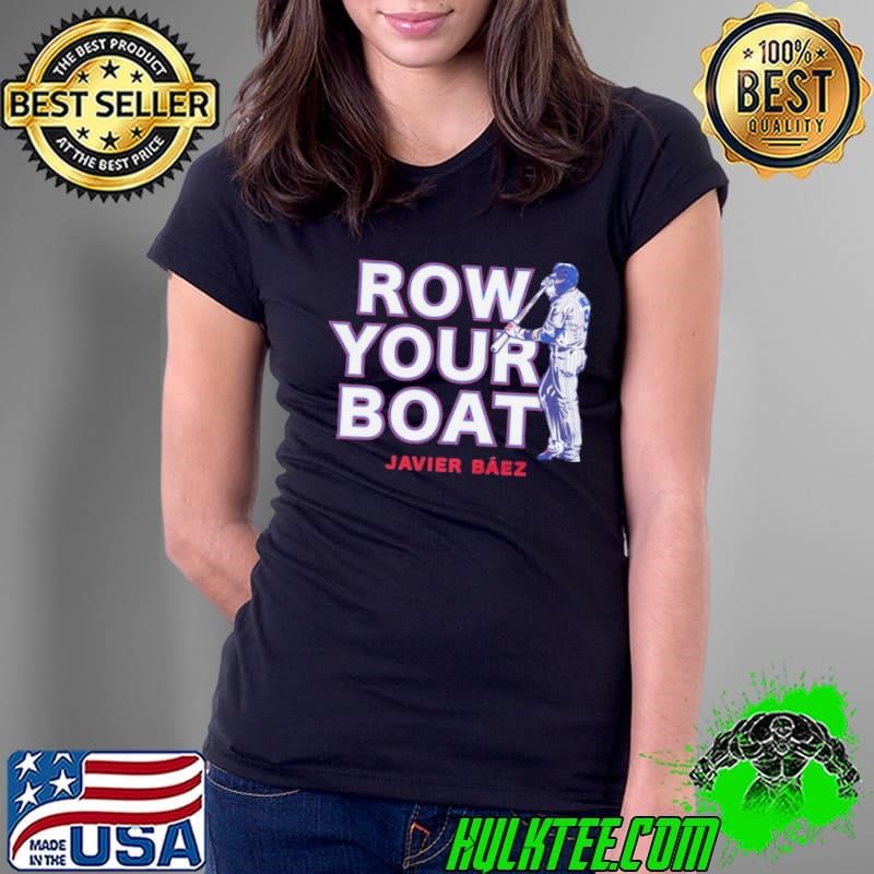 Funny Javier Baez Row Your Boat Puerto Rican professional baseball shortstop Ladies Tee