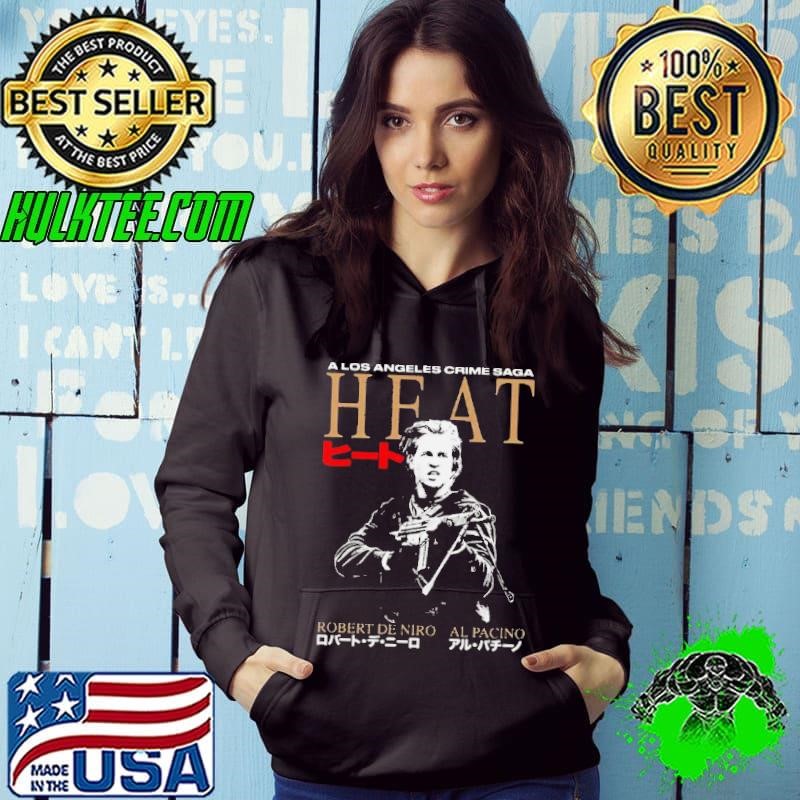 Heat. A Los Angeles Crime Saga Robert De Niro Al Pacino Hoodie