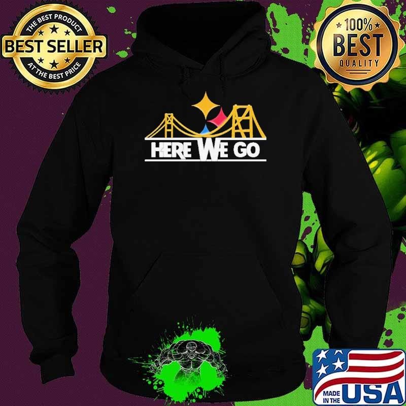 Here We Go Pittsburgh Steelers 2024 Hoodie