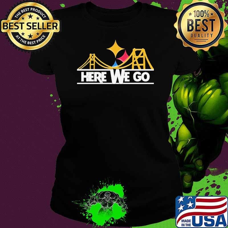 Here We Go Pittsburgh Steelers 2024 Ladies tee