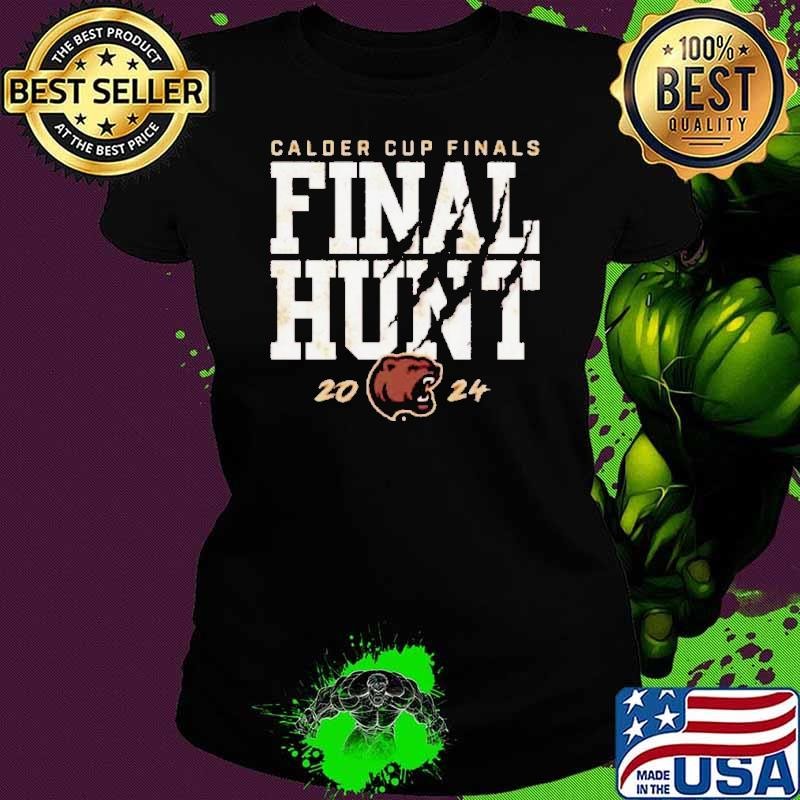 Hershey Bears 2024 Calder Cup Finals Hunt Shirt
