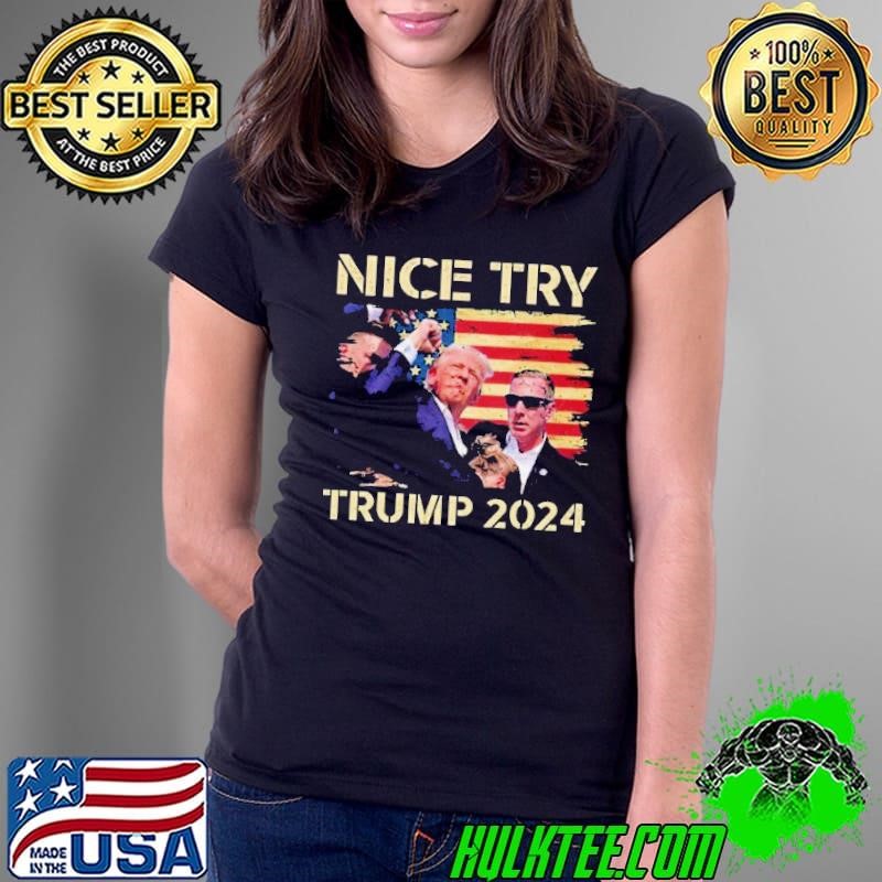 Hot Trump Nice Try Trump Assassination 2024 Vintage shirt