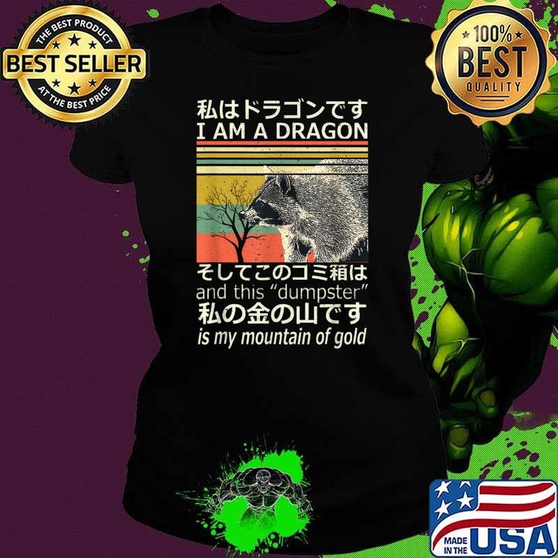 I Am A Dragon And This Dumpster Is My Mountain Gf Gold Vintage T-Shirt