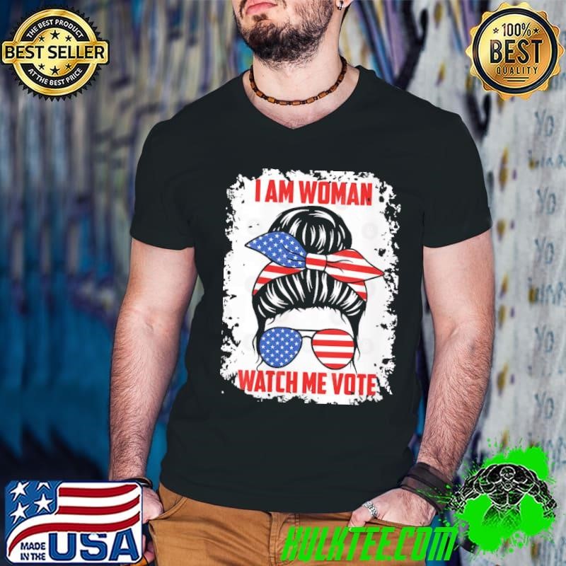 I Am Woman Watch Me Vote Messy Bun USA Flag Vintage T-Shirt